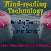 Mind Reading Technology Decoding Thoughts With Brain Scans