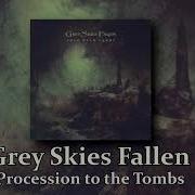 Grey Skies Fallen Procession To The Tombs