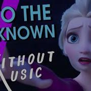 INTO THE UNKNOWN Frozen II Without Music