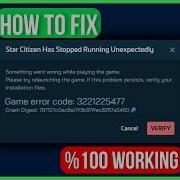 STAR CITIZEN ERROR CODE 3221225477 FIXED Star Citizen Has Stopped Running Unexpectedly Problem