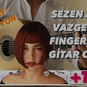 Sezen Aksu Vazgeçtim Fingerstyle Gitar Cover Tab