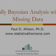Fully Bayesian Treatment Of Missing Data With Paul Allison