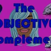 Objective Complements