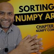 NumPy Array Sorting Chapter 7 Part 1 NumPy Full Series