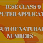 ICSE CLASS 9 ITERATIVE CONSTRUCTS IN JAVA SUM OF NATURAL NUMBERS OakConcepts