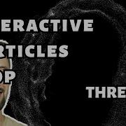 Интерактивный цикл частиц с использованием Three Js