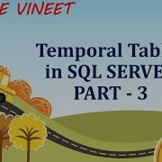 Temporal Tables Part 3 Microsoft SQL Server Database Design Data Science Techie Vineet