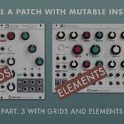 Let S Make A Patch With Mutable Instruments Part 3 With GRIDS And ELEMENTS