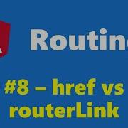 10 8 Href Vs RouterLink Routing Angular Series