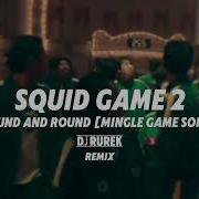 Squid Game 2 Round And Round Mingle Game Song DJ Rurek Remix