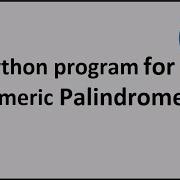 Python Program For Numeric Palindrome