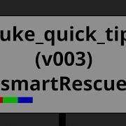 Nuke Quick Tips V003 SmartRescue