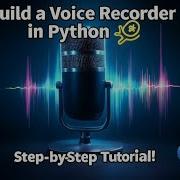 How To Build A Voice Recorder In Python Step By Step Tutorial