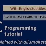 C Programming Part 5 Switch Case Character Data Type