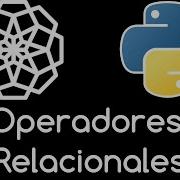 9 OPERADORES RELACIONALES EN PYTHON Curso Python Desde Cero Para Principiantes