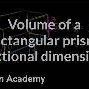 Volume Of A Rectangular Prism Fractional Dimensions Geometry 6th Grade Khan Academy