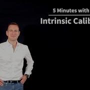 Intrinsic Camera Calibration 5 Minutes With Cyrill