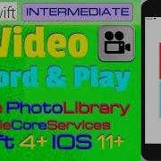 IOS 11 Swift 4 Intermediate Tutorial Record And Play Video In PhotoLibrary MobileCoreServices