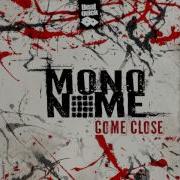 Mononome Come Close Full Album