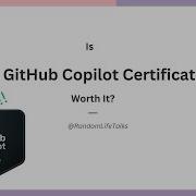 Is The GitHub Copilot Certification Worth It