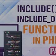 PHP Tutorial Include And Include Once In PHP