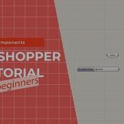 Grasshopper Tutorial For Beginners Components