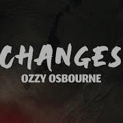 Changes Ozzy Osbourne Lyrics