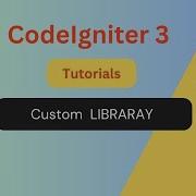 Creating Custom Libraries In CodeIgniter 3 Step By Step Tutorial