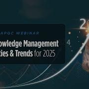 Top Knowledge Management Priorities Trends For 2025