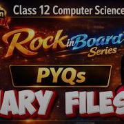 PYQs Of BINARY FILES File Handling CBSE Class 12 Computer Science Rock In Board Series