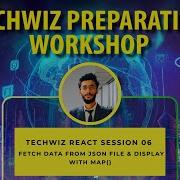 Techwiz React Session 06 Fetch Data From JSON File Display With Map