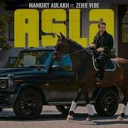 Asla Official Video Mankirt Aulakh Zehr Vibe New Punjabi Song 2026