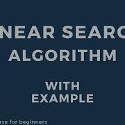 Linear Search Algorithm With Example Logic Code Time Complexity