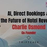 AI Direct Bookings And The Future Of Hotel Revenue With Charlie Osmond Co Founder Triptease
