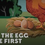 How The Egg Came First