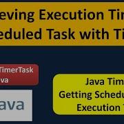 Retrieving Execution Time Of Scheduled Task With Timer Timer And TimerTask In Java