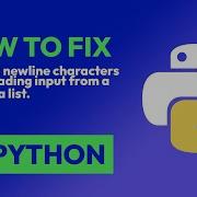 How To Fix Remove Newline Characters When Reading Input From A File Into A L In Python