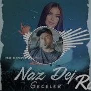 Naz Dej Geceler Feat Elsen Pro