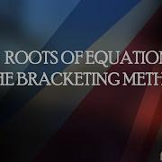 Roots Of Equation Part 2 Bracketing Method