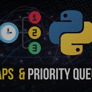 Heaps Priority Queues In Python
