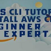 AWS CLI Tutorial How To Install AWS Command Line Interface