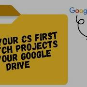 Save CS First Scratch Projects To Google Drive