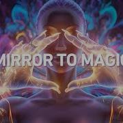 Mirror To Magic Manifestation Song For Healing Self Growth Identity Shifts Listen Daily