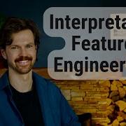Interpretable Feature Engineering How To Build Intuitive Machine Learning Features