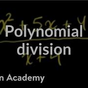 Polynomial Division Polynomial And Rational Functions Algebra II Khan Academy