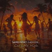 Sacred Secret Nemel Get S Me High Official
