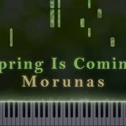 Morunas Spring Is Coming Piano Tutorial
