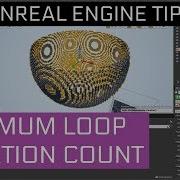 Unreal Engine Tips 4 Set Maximum Loop Iteration Count