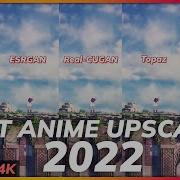 Best AI Anime Upscaler 2022