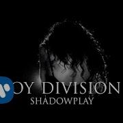 Joy Division Shadowplay Official Reimagined Video